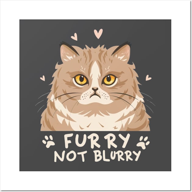 Cat 'Furry Not Blurry" Wall Art by SOS@ddicted